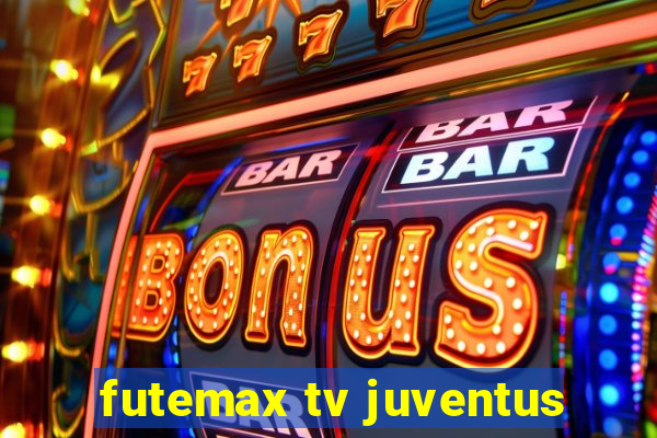 futemax tv juventus